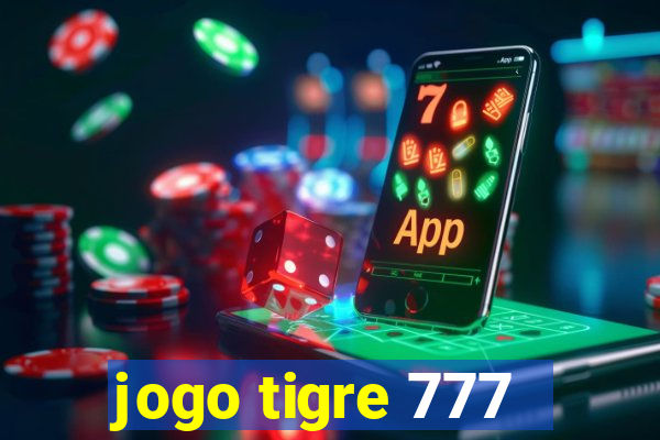 jogo tigre 777 - Cemstoretec